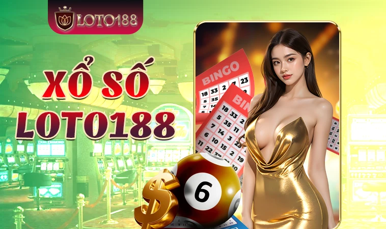 Trải nghiệm chơi xổ số cực đã tại nhà cái Loto188
